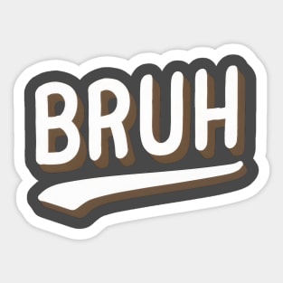 Bruh Sticker